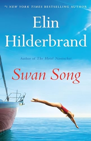 Hilderbrand, Elin. Swan Song. Little Brown and Company, 2024.