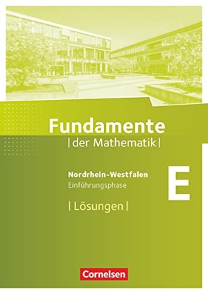 Fundamente der Mathematik. Einführungsphase. Lösungen zum Schülerbuch. Nordrhein-Westfalen. Cornelsen Verlag GmbH, 2020.