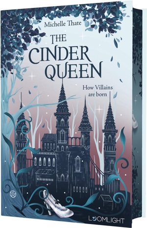 Thate, Michelle. The Cinder Queen 1: How Villains are born - Düsteres Cinderella-Retelling - Lovers to Enemies to Lovers. Märchen Retelling mit Slow Burn. Loomlight, 2026.