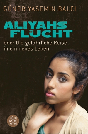 Balci, Güner. Aliyahs Flucht - oder Die gefährliche Reise in ein neues Leben. FISCHER Taschenbuch, 2016.
