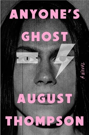 Thompson, August. Anyone's Ghost. Penguin Publishing Group, 2024.