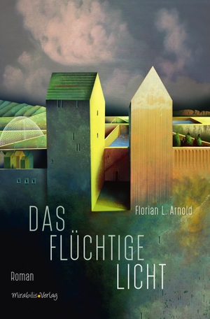 Arnold, Florian L.. Das flüchtige Licht - Roman. Mirabilis Verlag, 2024.