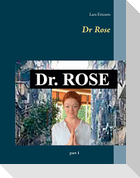 Dr Rose