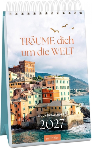 Wochenkalender Träume dich um die Welt 2027. Ars Edition GmbH, 2026.