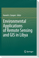 Environmental Applications of Remote Sensing and GIS in Libya