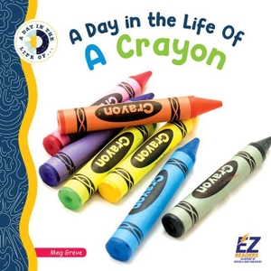 Greve, Meg. A Day in the Life of a Crayon. EZ Reader, 2026.