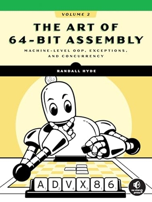 Hyde, Randall. The Art of 64-Bit Assembly, Volume 2 - Machine-Level OOP, Exceptions, and Concurrency. Random House LLC US, 2026.