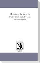 Memoirs of the Life of Sir Walter Scott, Bart., by John Gibson Lockhart.Vol. 1