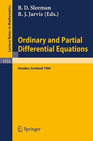 Jarvis, Richard J. / Brian D. Sleeman (Hrsg.). Ordinary and Partial Differential Equations - Proceedings of the Eighth Conference held at Dundee, Scotland, June 25-29, 1984. Springer Berlin Heidelberg, 1985.