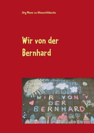 Meyer Zu Altenschildesche, Jörg. Wir von der Bernhard - Ein Jahr im Abenteuerland. Books on Demand, 2014.