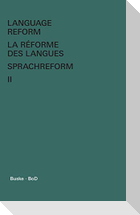 Language Reform - La réforme des langues - Sprachreform / Language Reform - La réforme des langues - Sprachreform Volume II