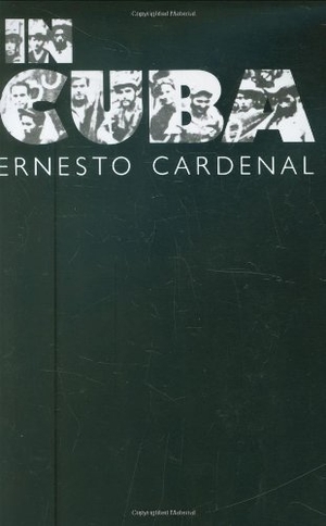Cardenal, Ernesto. In Cuba. WW Norton Client New Directions, 1977.