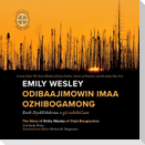 Emily Wesley Odibaajimowin Imaa Ozhibogamong