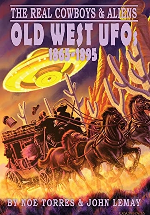 Lemay, John / Tbd et al. The Real Cowboys & Aliens - Old West UFOs (1865-1895). Bicep Books, 2020.