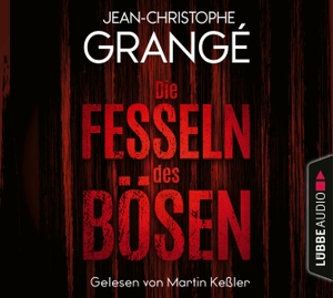 Grangé, Jean-Christophe. Die Fesseln des Bösen - Thriller.. Lübbe Audio, 2020.