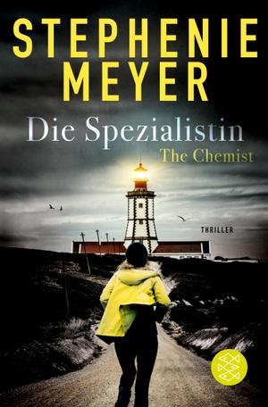 Meyer, Stephenie. The Chemist ¿ Die Spezialistin - Thriller. S. Fischer Verlag, 2019.
