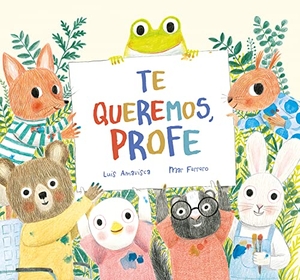 Amavisca, Luis. Te Queremos, Profe. Nubeocho, 2024.