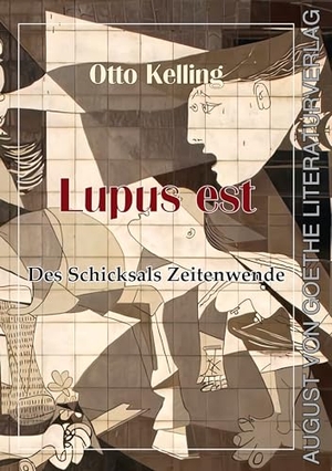 Kelling, Otto. Lupus est - Des Schicksals Zeitenwende. Fouque Literaturverlag, 2023.