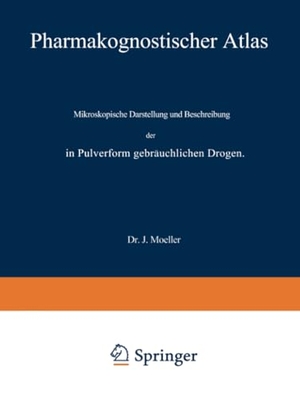 Moeller, J.. Pharmakognostischer Atlas - Mikroskopische Darstellung und Beschreibung der in Pulverform gebräuchlichen Drogen. Springer Berlin Heidelberg, 1892.