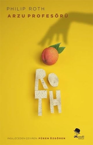 Roth, Philip. Arzu Profesörü. Monokl Yayinlari, 2020.