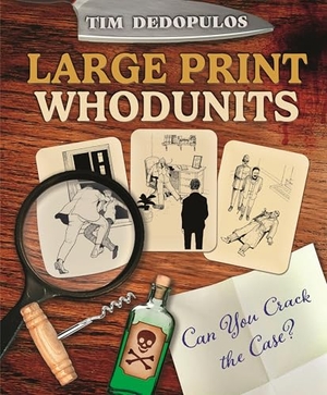 Dedopulos, Tim. Large Print Whodunits - Can You Crack the Case?. Arcturus Publishing Ltd, 2026.