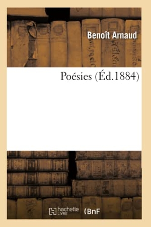 Arnaud-B. Poésies. Hachette Livre, 2018.