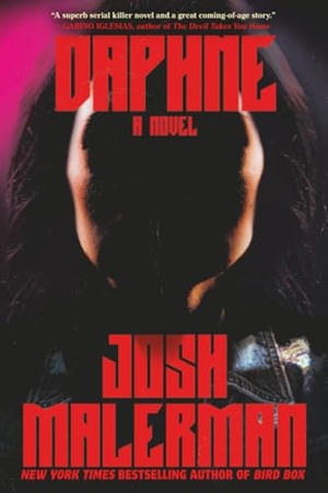 Malerman, Josh. Daphne - A Novel. Random House Worlds, 2023.