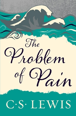 Lewis, C S. The Problem of Pain (Revised). HarperOne, 2009.