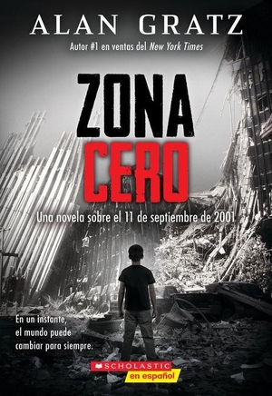 Gratz, Alan. Zona Cero (Ground Zero). Scholastic Inc., 2026.