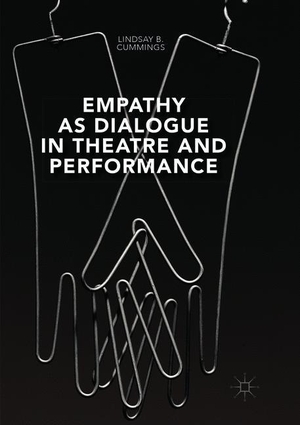 Cummings, Lindsay B.. Empathy as Dialogue in Theatre and Performance. Palgrave Macmillan UK, 2018.