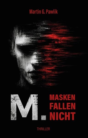 Pawlik, Martin G.. M. Masken fallen nicht. Verlagshaus Schlosser, 2026.