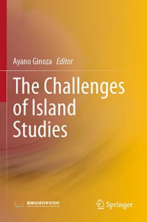 Ginoza, Ayano (Hrsg.). The Challenges of Island Studies. Springer Nature Singapore, 2021.