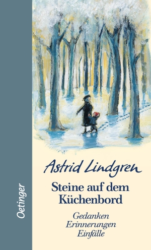 Astrid Lindgren / Marit Törnqvist / Cäcilie Heinig / Else von Hollander-Lossow / Anna-Liese Kornitzky / Karl Kurt Peters. Steine auf dem Küchenbord. Oetinger, 2000.