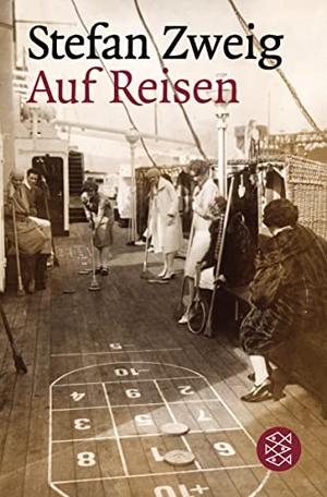 Zweig, Stefan. Auf Reisen - Feuilletons und Berichte. S. Fischer Verlag, 2004.