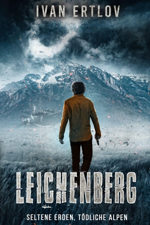Ertlov, Ivan. Leichenberg - Seltene Erden, Tödliche Alpen. Independently published, 2022.