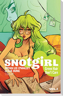 Snotgirl Volume 1: Green Hair Don't Care