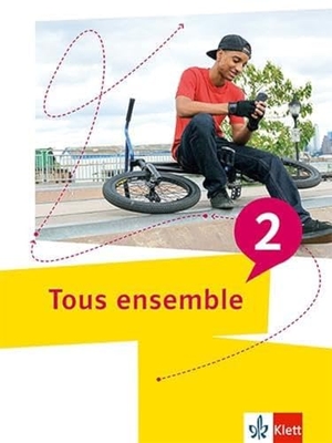 Tous ensemble 2. Schulbuch - Schulbuch 2. Lernjahr. Klett Ernst /Schulbuch, 2023.