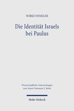 Winkler, Wibke. Die Identität Israels bei Paulus - Eine Untersuchung des Israel-Begriffs im paulinischen Schrifttum. Mohr Siebeck GmbH & Co. K, 2026.