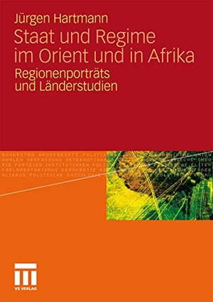 Hartmann, Jürgen. Staat und Regime im Orient und in Afrika - Regionenporträts und Länderstudien. VS Verlag für Sozialwissenschaften, 2011.