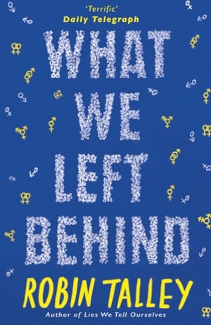 Talley, Robin. What We Left Behind. HarperCollins Publishers, 2015.