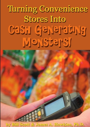 Scott, Bill / Ph. D. James A Hawkins. Turning Convenience Stores Into Cash Generating Monsters. Lulu.com, 2010.