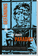 Mein Gefängnis ist mein Paradies