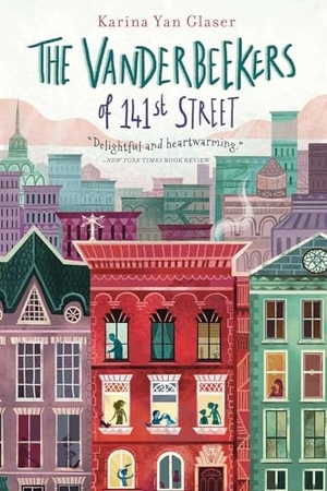 Glaser, Karina Yan. The Vanderbeekers of 141st Street. Thomas Nelson, 2018.