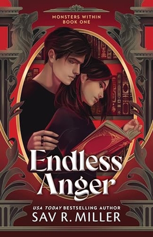 Miller, Sav R.. Endless Anger - A Dark College Romance from the Author of Monsters & Muses. Sourcebooks LLC, 2025.