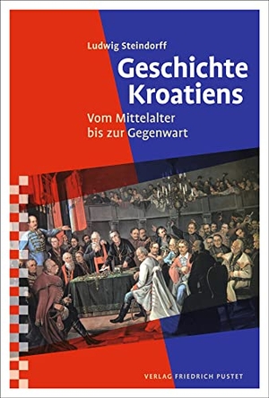 Steindorff, Ludwig. Geschichte Kroatiens - Vom Mittelalter bis zur Gegenwart. Pustet, Friedrich GmbH, 2020.
