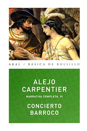 Carpentier, Alejo. Concierto barroco. Ediciones Akal, 2011.
