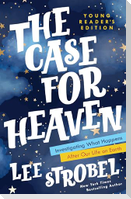The Case for Heaven Young Reader's Edition
