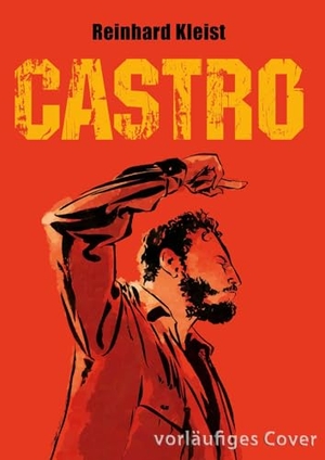Kleist, Reinhard. Castro - Neuausgabe. Carlsen Verlag GmbH, 2026.