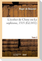 L'Écolier de Cluny Ou Le Sophisme, 1315. Tome 2