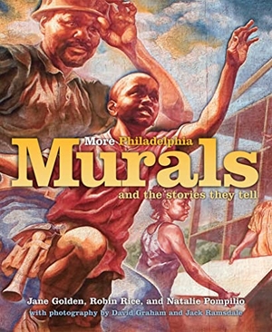 Golden, Jane / Rice, Robin et al. More Philadelphia Murals and the Stories They Tell. Temple University Press, 2006.